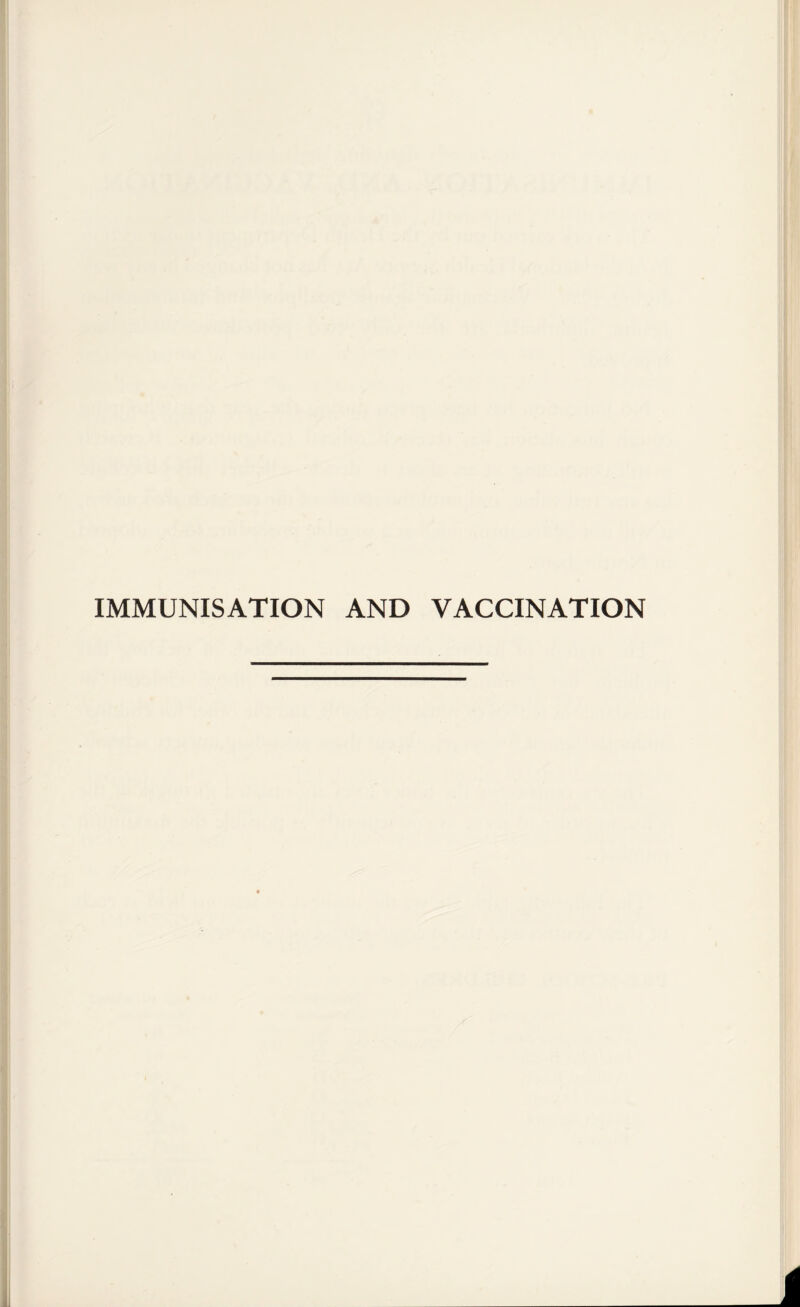 IMMUNISATION AND VACCINATION