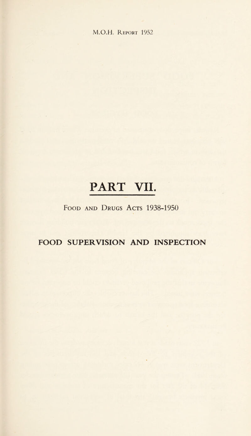 PART VII. Food and Drugs Acts 1938-1950 FOOD SUPERVISION AND INSPECTION