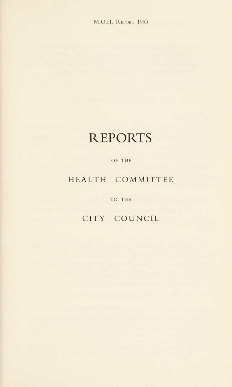 REPORTS OF THE HEALTH COMMITTEE TO THE CITY COUNCIL