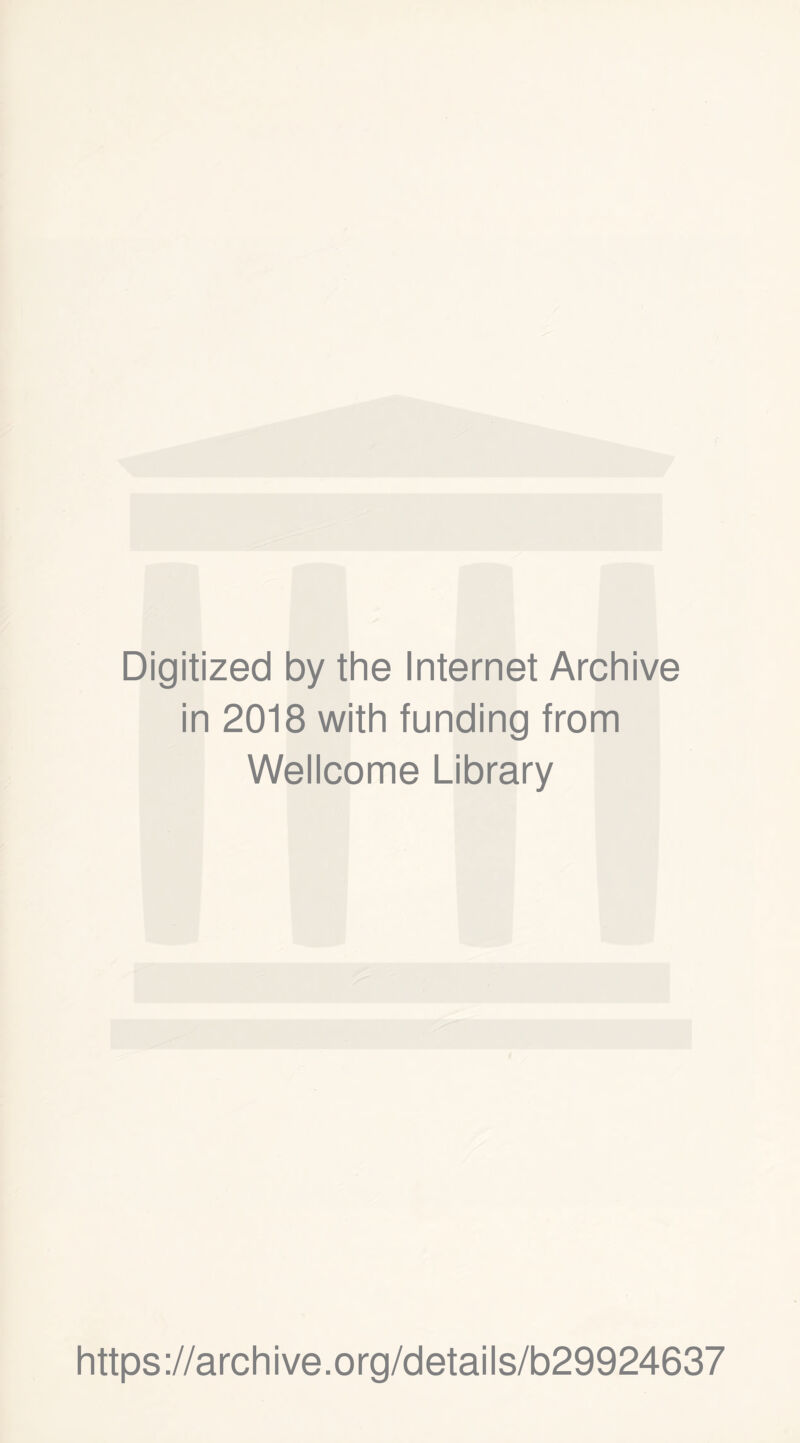 Digitized by the Internet Archive in 2018 with funding from Wellcome Library https://archive.org/details/b29924637