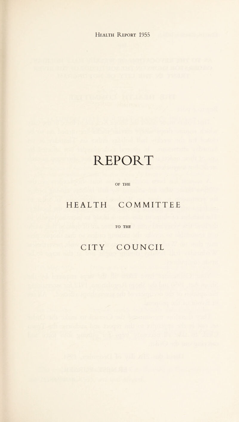 REPORT OF THE HEALTH COMMITTEE TO THE CITY COUNCIL