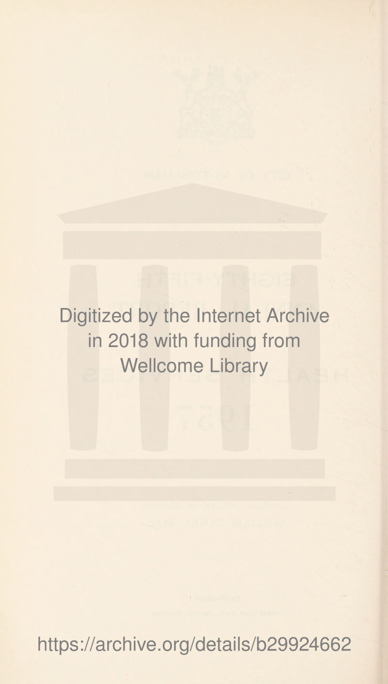 Digitized by the Internet Archive in 2018 with funding from Wellcome Library https://archive.org/details/b29924662