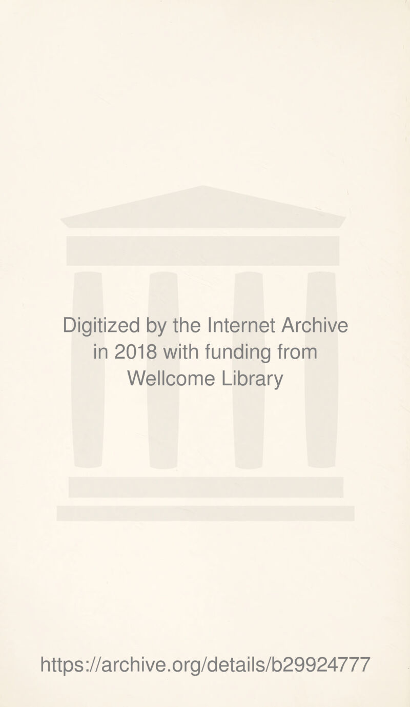 Digitized by the Internet Archive in 2018 with funding from Wellcome Library https://archive.org/details/b29924777