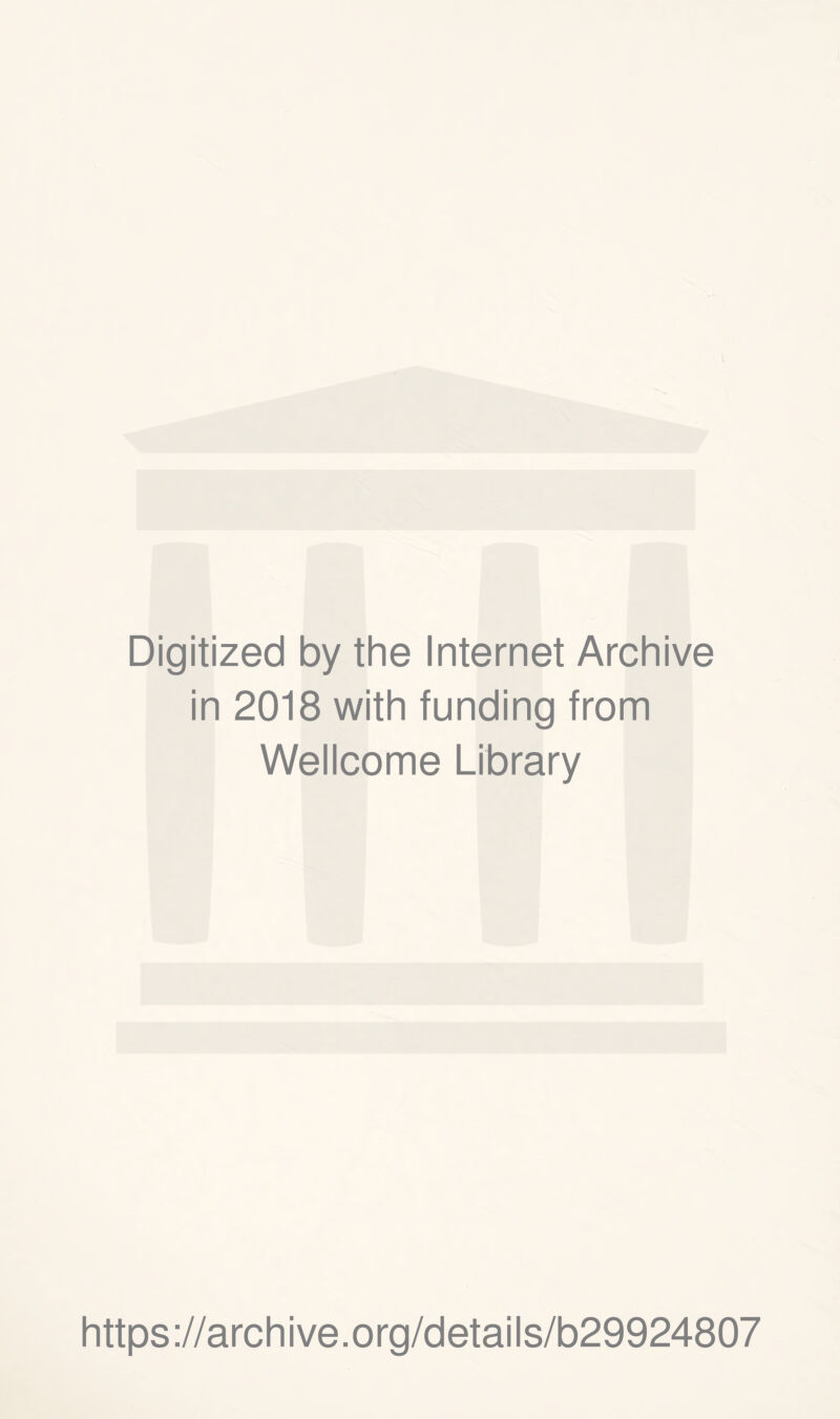 Digitized by the Internet Archive in 2018 with funding from Wellcome Library https://archive.org/details/b29924807