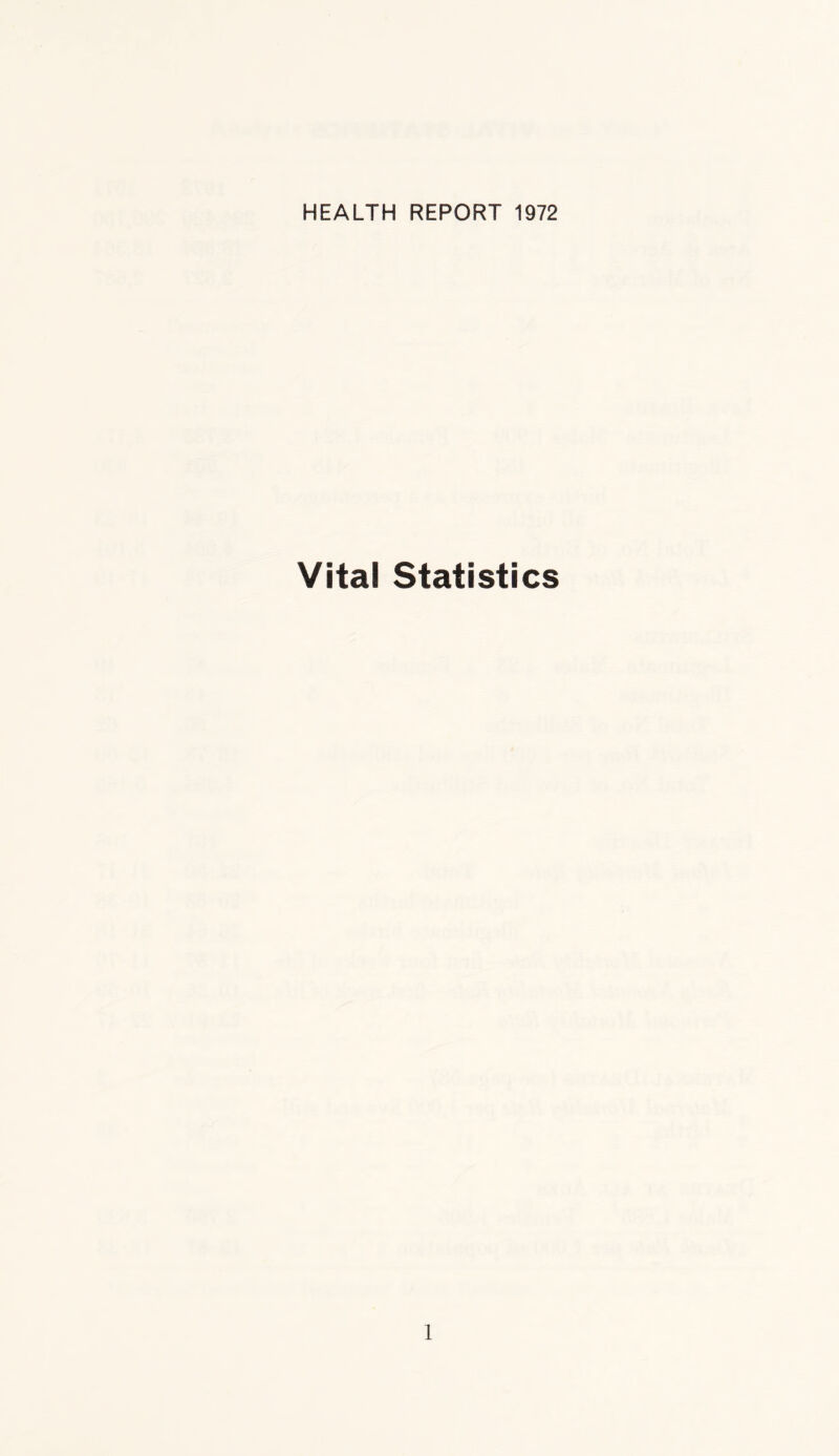 HEALTH REPORT 1972 Vital Statistics