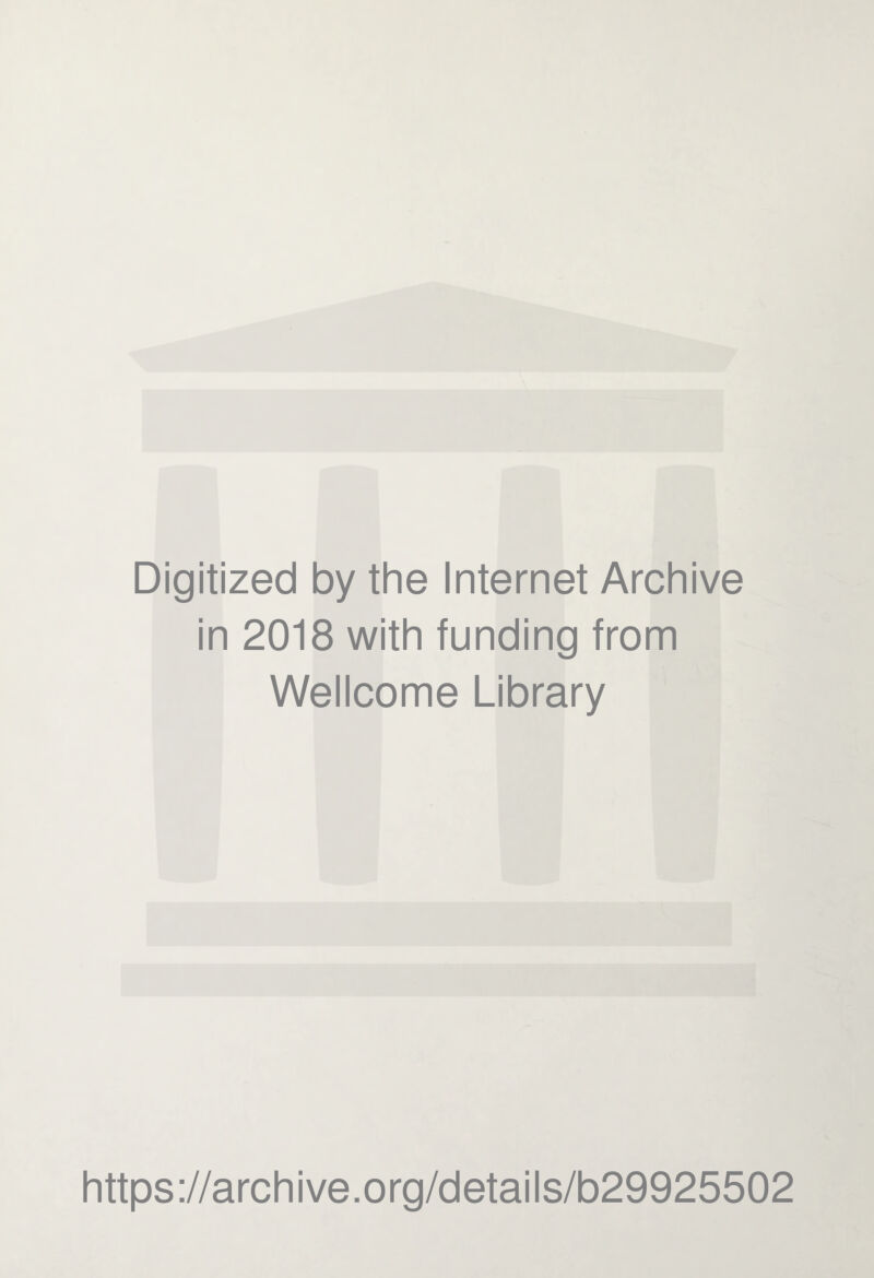 Digitized by the Internet Archive in 2018 with funding from Wellcome Library https://archive.org/details/b29925502