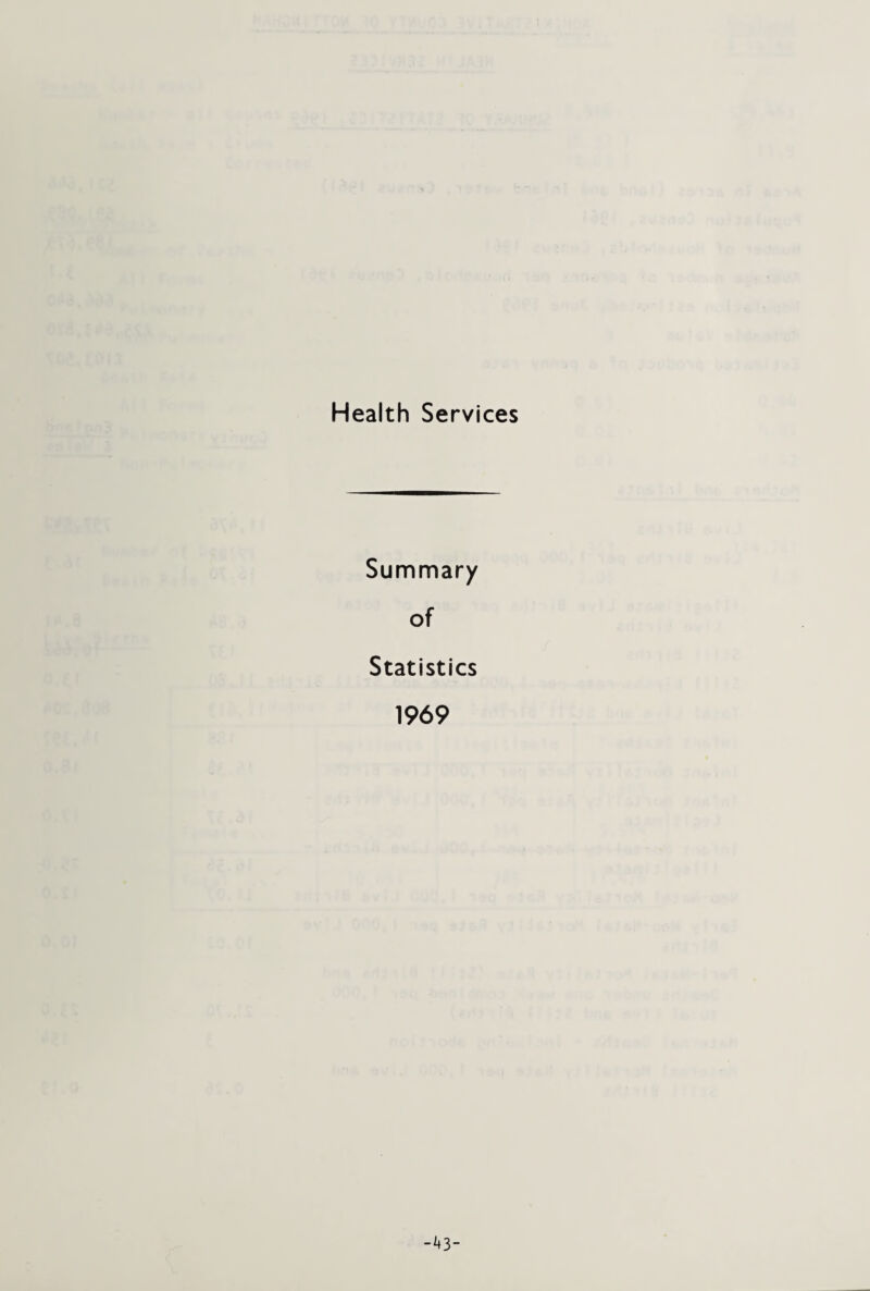 Health Services Summary of Statistics 1969 -k3~