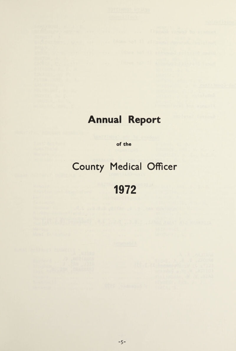 Annual Report of the County Medical Officer 1972