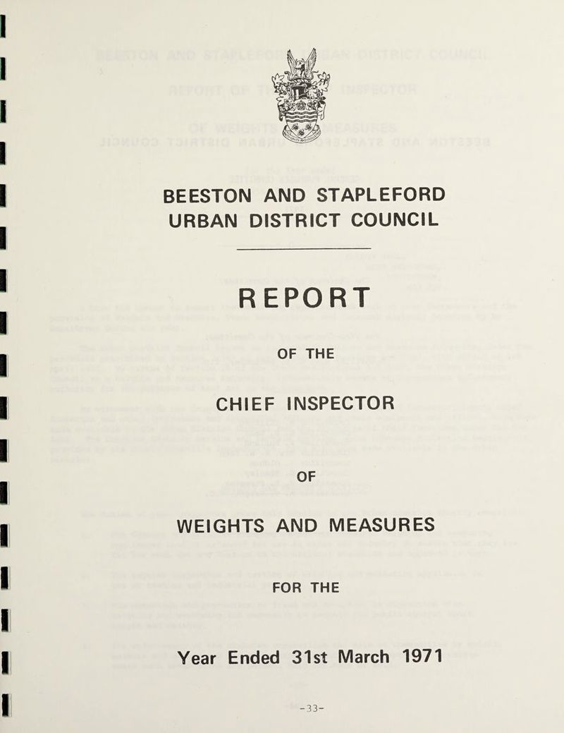 BEESTON AND STAPLEFORD URBAN DISTRICT COUNCIL REPORT OF THE CHIEF INSPECTOR OF WEIGHTS AND MEASURES FOR THE Year Ended 31st March 1971 -33-