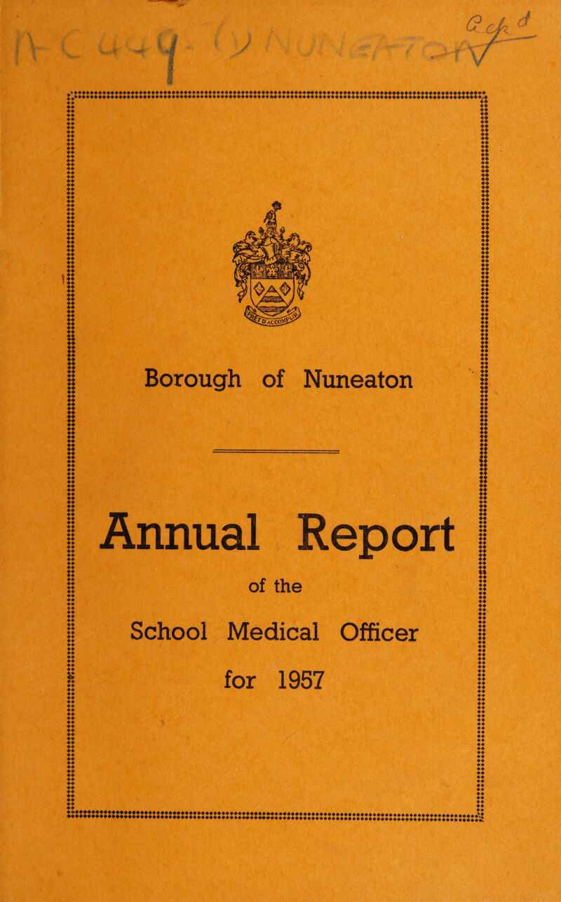 I I ; .. V : v k ' '***. ' ' J ' ■■■' I I i /O ^ f f Cfe. ft ’? f f '\ J 1 V ♦♦ ♦♦ ♦♦ ♦♦ ♦♦ ♦♦ ♦♦ ♦♦ ♦♦ ♦♦ ♦♦ ♦♦ ♦♦ ♦♦ ♦♦ ♦♦ ♦♦ ♦♦ ♦♦ ♦♦ ♦♦ ♦♦ ♦♦ ♦♦ ♦♦ ♦♦ ♦♦ ♦♦ ♦♦ ♦♦ ♦♦ ♦♦ ♦♦ ♦♦ ♦♦ ♦♦ ♦♦ ♦♦ ♦♦ ♦♦ ♦♦ ♦♦ ♦♦ ♦♦ ♦♦ ♦♦ ♦♦ ♦♦ ♦♦ ♦♦ ♦♦ ♦♦ ♦♦ ♦♦ ♦♦ ♦♦ u ♦♦ ♦♦ n H ♦♦ ♦♦ :: ♦♦ ♦♦ Borough of Nuneaton ♦♦ ♦♦ ♦♦ ♦♦ ♦♦ ♦♦ ♦♦ ♦♦ ♦♦ ♦♦ ♦♦ ♦♦ ♦♦ ♦♦ ♦♦ ♦♦ ♦♦ ♦♦ ♦♦ ♦♦ ♦♦ ♦♦ ♦♦ ♦♦ ♦♦ ♦ ♦ ♦ ♦ ♦♦ ♦♦ ♦♦ ♦♦ ♦♦ xx ♦♦ ♦♦ ♦♦ ♦♦ ♦♦ ♦♦ ♦♦ ♦♦ ♦♦ ♦♦ ♦♦ ♦♦ ♦♦ et ♦♦ ♦♦ ♦♦ ♦♦ ♦♦ ♦♦ ♦♦ ♦♦ ♦♦ H ♦ ♦ ♦ ♦ ♦ ♦ ♦ ♦ ♦ ♦ ♦ ♦ ♦ ♦ ♦ ♦ ♦ ♦ ♦ ♦ ♦ ♦ ♦ ♦ ♦ ♦ ♦ ♦ ♦ ♦ ♦♦ ♦ ♦ ♦ ♦ ♦♦ ♦ ♦ ♦ ♦ ♦ ♦ ♦♦ ♦ ♦ ♦♦ ♦ ♦ ♦ ♦ ♦♦ ♦♦ ♦ ♦ Report the School Medical Officer for 1967 ♦ ♦ XX XX ♦♦ ♦♦ a h ♦♦ ♦♦ ♦# ♦♦ ♦♦ ♦♦ ♦♦ ♦♦ ♦♦ ♦♦ ♦♦ ♦♦ ♦♦ ♦♦ ♦♦ ♦♦ ♦♦ ♦♦ XX ♦♦ ♦♦ ♦♦ ♦♦ ♦♦ ♦♦ ♦♦ ♦♦ ♦♦ ♦♦ ♦♦ ♦♦ ♦♦ ♦♦ ♦♦ ♦♦ ♦♦ ♦♦ ♦♦ ♦♦ ♦♦ ♦♦ ♦ ♦ ♦♦ ♦♦ ♦♦ ♦♦ ♦♦ ♦♦ ♦♦ ♦♦ xx ♦♦ ♦♦ ♦♦ ♦♦ ♦♦ ♦♦ ♦♦ ♦♦ ♦♦ ♦♦ ♦♦ ♦♦ ♦♦ ♦♦ ♦♦ :: %.ri ♦ ♦ ♦♦ ♦♦ ♦ ♦ ♦♦ ♦♦ ♦♦ ♦♦ ♦♦ ♦♦ ♦♦ ♦♦ ♦ ♦ ♦♦ ♦♦ ♦♦ ♦ ♦ ♦♦ ♦♦ %% ♦ ♦ ♦ ♦ ♦ ♦ ♦ ♦ ♦ ♦ ♦ ♦ ♦♦ ♦♦ ♦♦ ♦♦ ♦ ♦ ♦ ♦ ♦ ♦ ♦ ♦ ♦ ♦ ♦ ♦ ♦ ♦ ♦ ♦ ♦ ♦ ♦ ♦ ♦ ♦ ♦ ♦ ♦ ♦ ♦ ♦ ♦ ♦ ♦ ♦ ♦ ♦ ♦ ♦ ♦ ♦ ♦ ♦ ♦ ♦ ♦ ♦ ♦ ♦ ♦ ♦ ♦ ♦ ♦ ♦ ♦ ♦ ♦ ♦ ♦ ♦ ♦ ♦ ♦ ♦ ♦ ♦ ♦ ♦ ♦ ♦ ♦ ♦ ♦ ♦ ♦ ♦ ♦ ♦ ♦ ♦ ♦ ♦ ♦ ♦ ♦ ♦ ♦ ♦ ♦ ♦ ♦ ♦ ♦ ♦ ♦ ♦ tXXXXXtXXXXXtXXXXXXXXXXXXXXXlXXXXXXXXXXXXXXXXXXXiiXXXtXXlXXXXXXlXXXXXXXXXXXXiiXXXXiXlXiiXi'iVi♦•♦•♦•'4