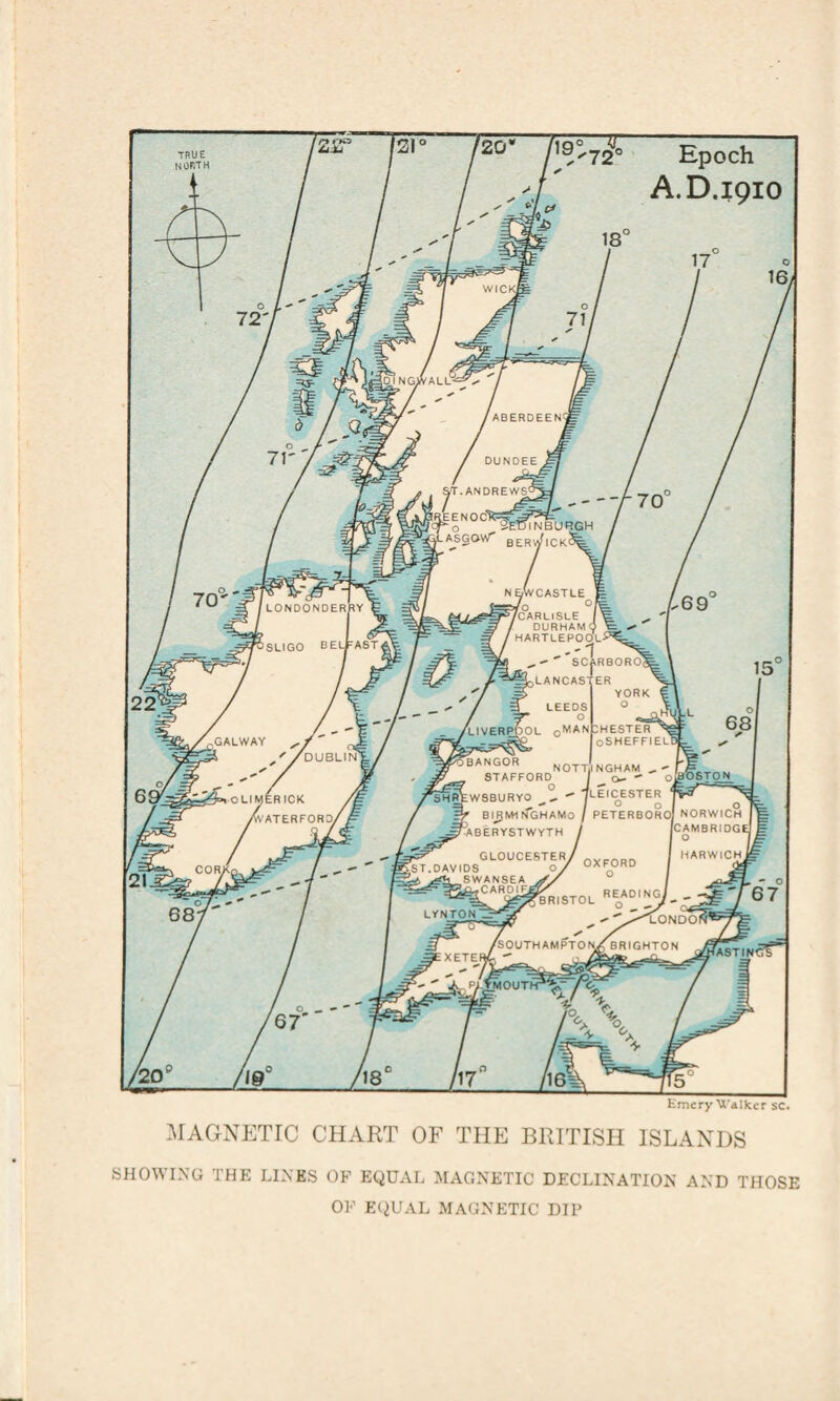 Emery Walker sc. MAGNETIC CHART OF THE BRITISH ISLANDS SHOWING THE LINES OF EQUAL MAGNETIC DECLINATION AND THOSE OK EQUAL MAGNETIC DIP