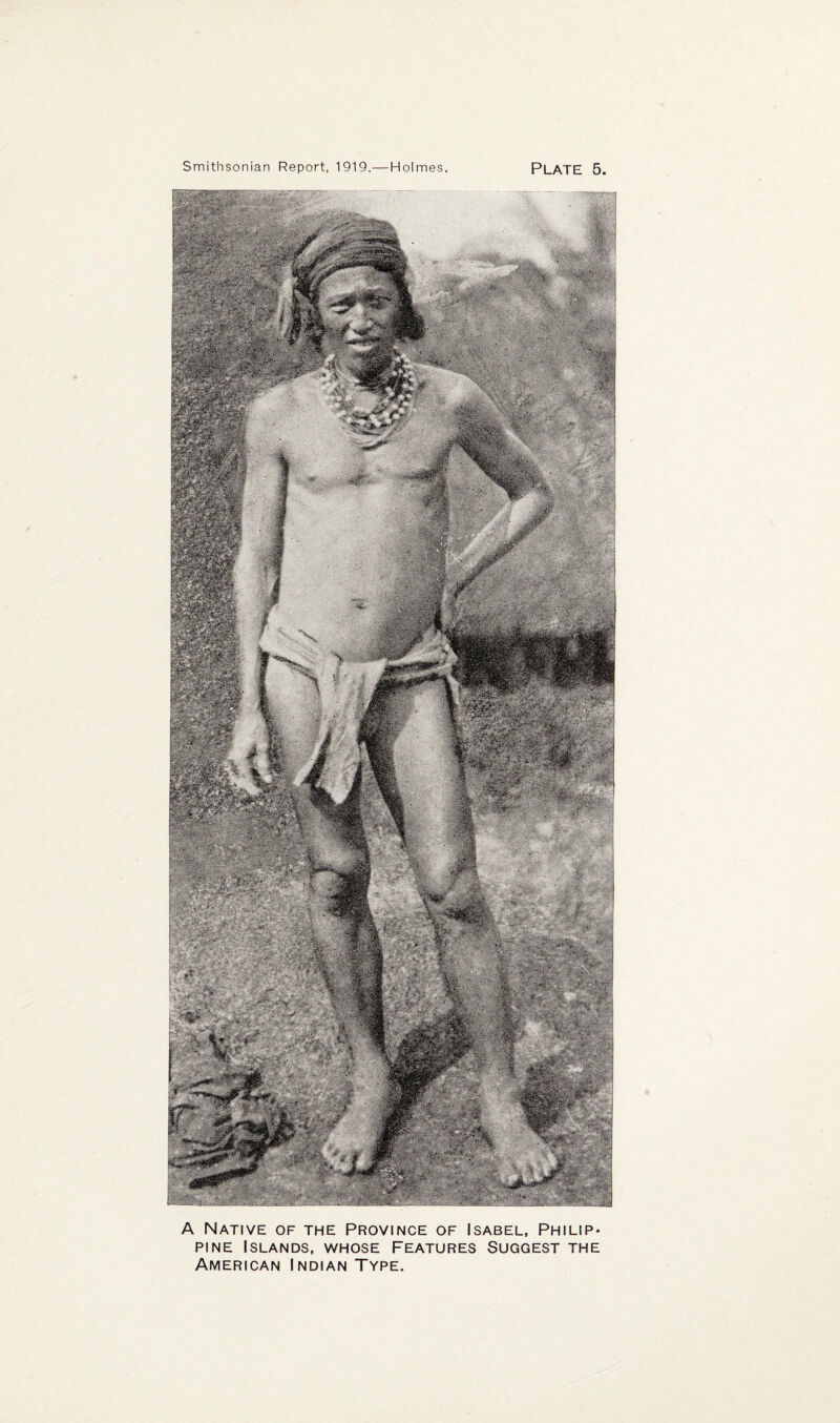 A Native of the Province of Isabel, Philip¬ pine Islands, whose Features Suggest the American Indian Type.