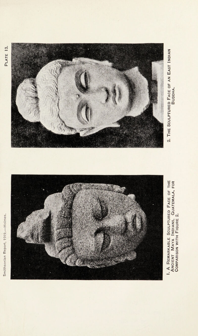 . A Remarkable Sculptured Face of the 2. The Sculptured Face of an East Indian Ancient Maya Indians, Guatemala, for Buddha. Comparison with Figure 2.