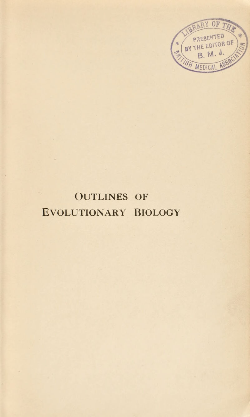 OUTLINES OF Evolutionary biology