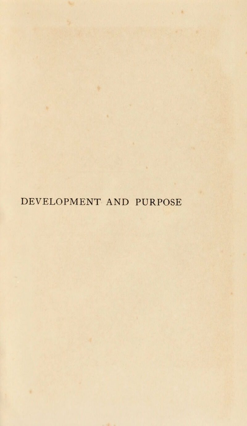 DEVELOPMENT AND PURPOSE