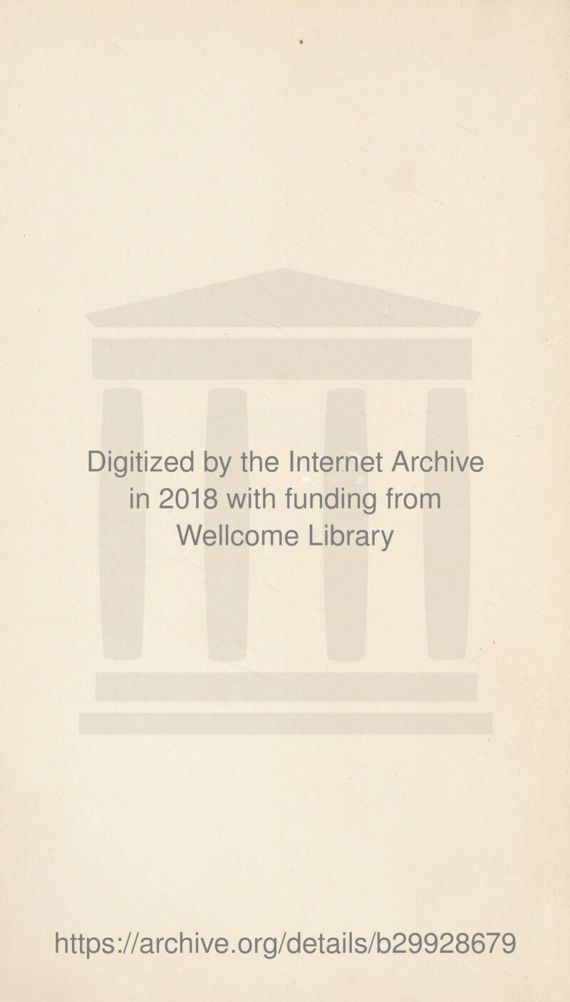 Digitized by the Internet Archive in 2018 with funding from Wellcome Library https://archive.org/details/b29928679