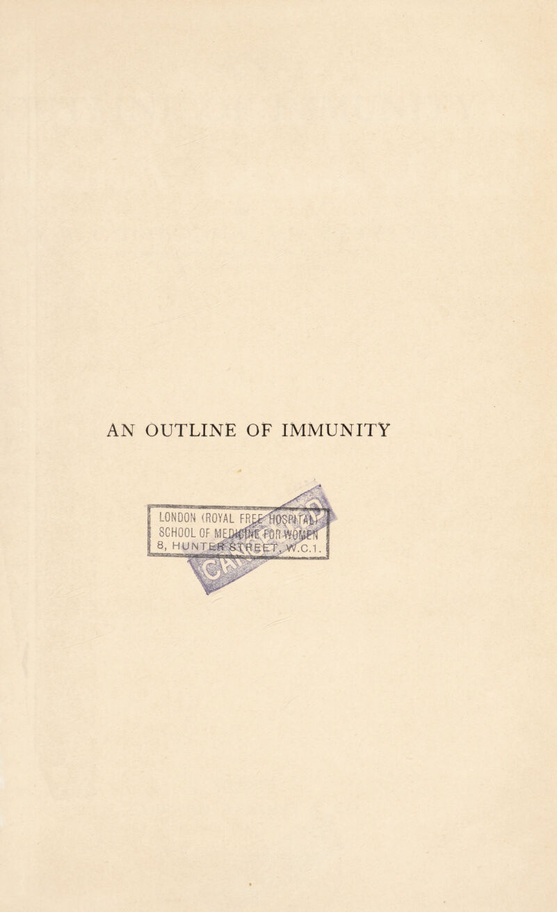 AN OUTLINE OF IMMUNITY