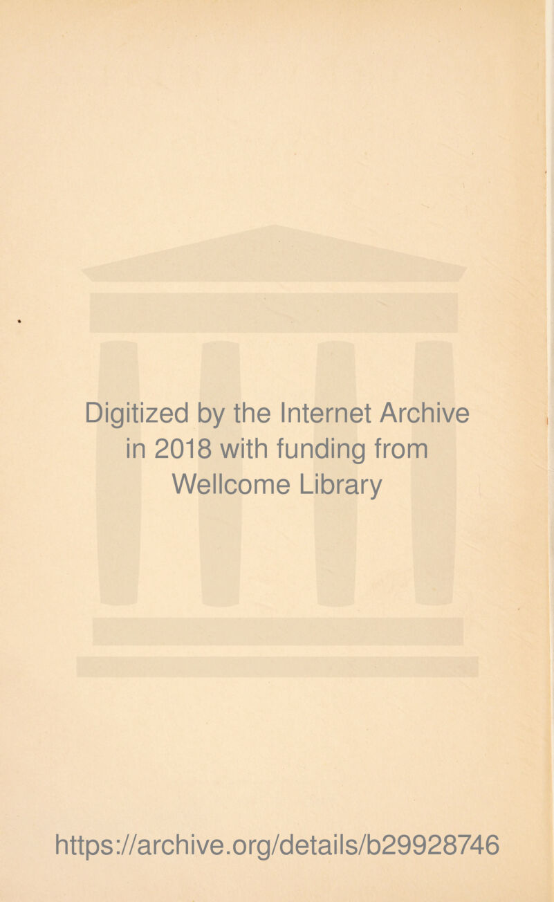 Digitized by the Internet Archive in 2018 with funding from Wellcome Library https://archive.org/details/b29928746