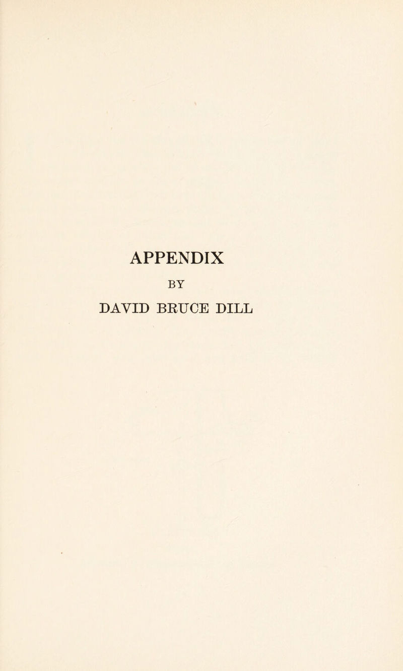 APPENDIX BY DAVID BRUCE DILL