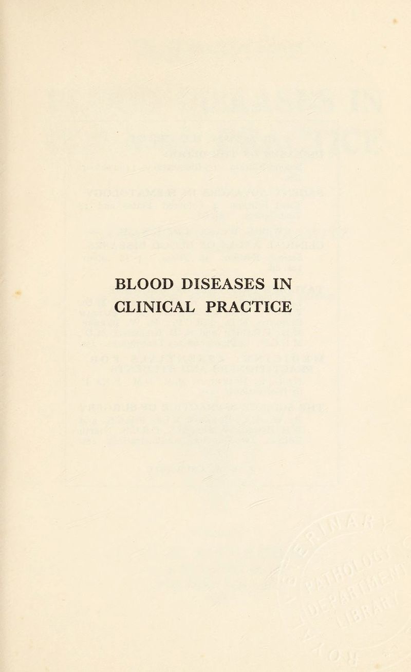 BLOOD DISEASES IN CLINICAL PRACTICE