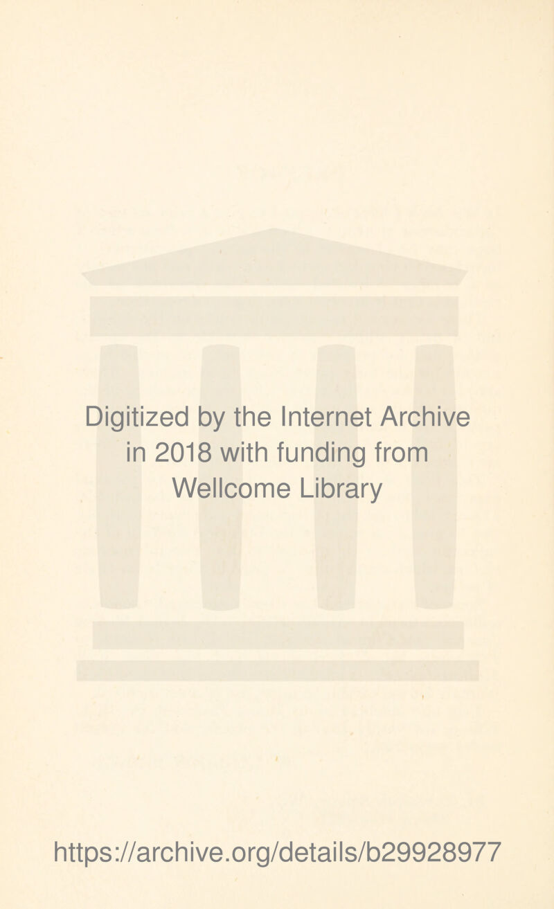 Digitized by the Internet Archive in 2018 with funding from Wellcome Library i https://archive.org/details/b29928977