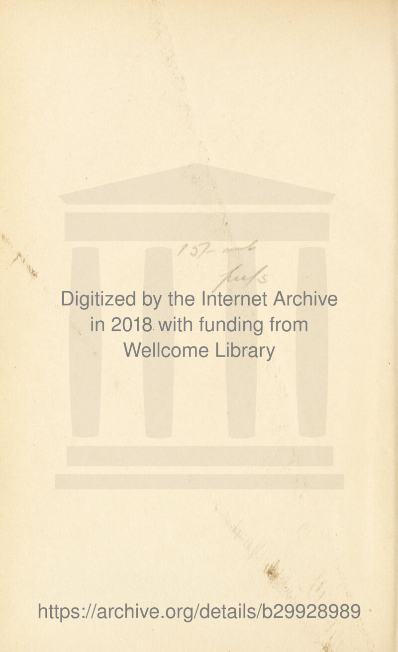 Digitized by the Internet Archive in 2018 with funding from Wellcome Library https://archive.org/details/b29928989