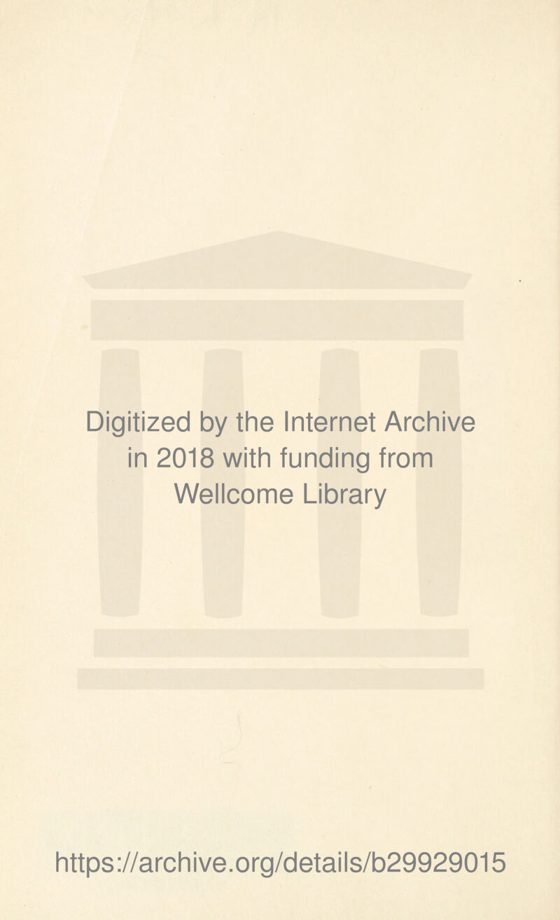 Digitized by the Internet Archive in 2018 with funding from Wellcome Library