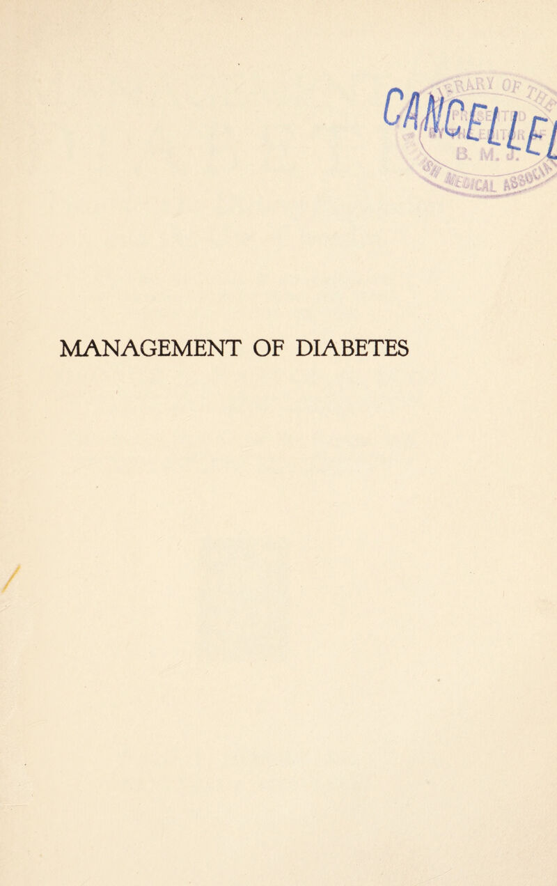 MANAGEMENT OF DIABETES