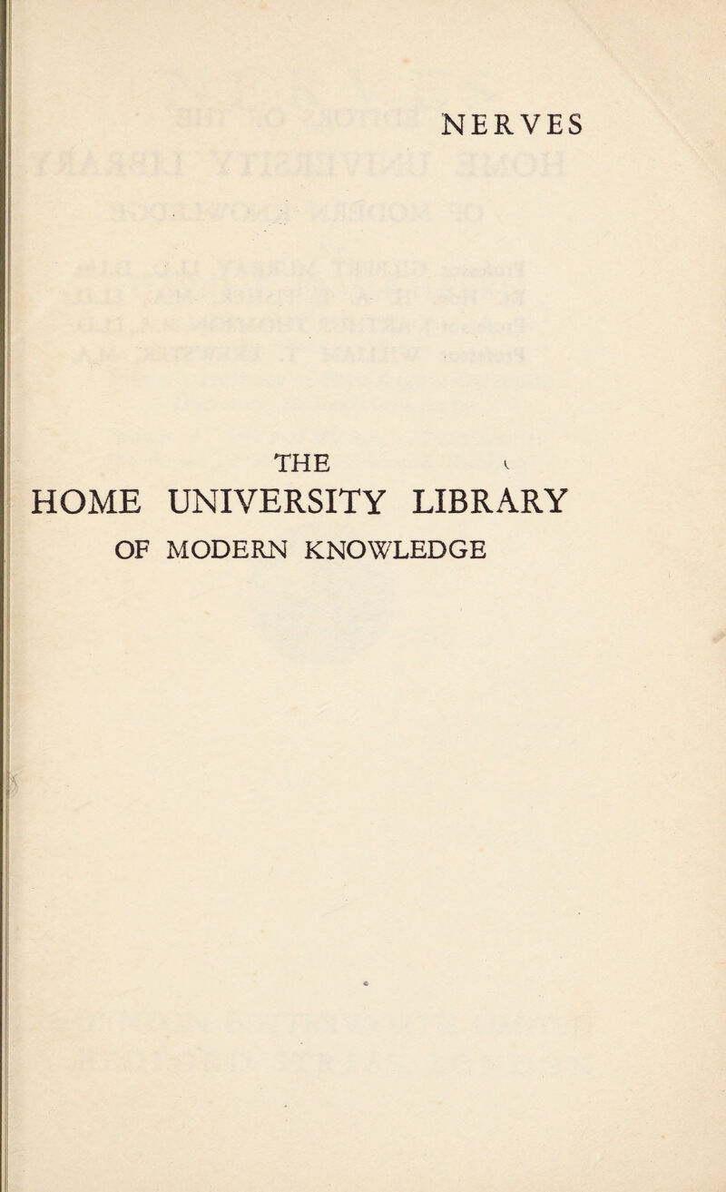 NERVES THE HOME UNIVERSITY LIBRARY OF MODERN KNOWLEDGE g