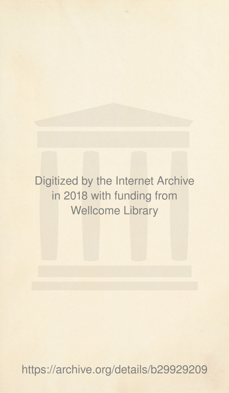 Digitized by the Internet Archive in 2018 with funding from Wellcome Library https://archive.org/details/b29929209