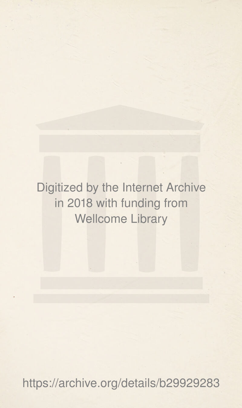 Digitized by the Internet Archive in 2018 with funding from Wellcome Library https://archive.org/details/b29929283