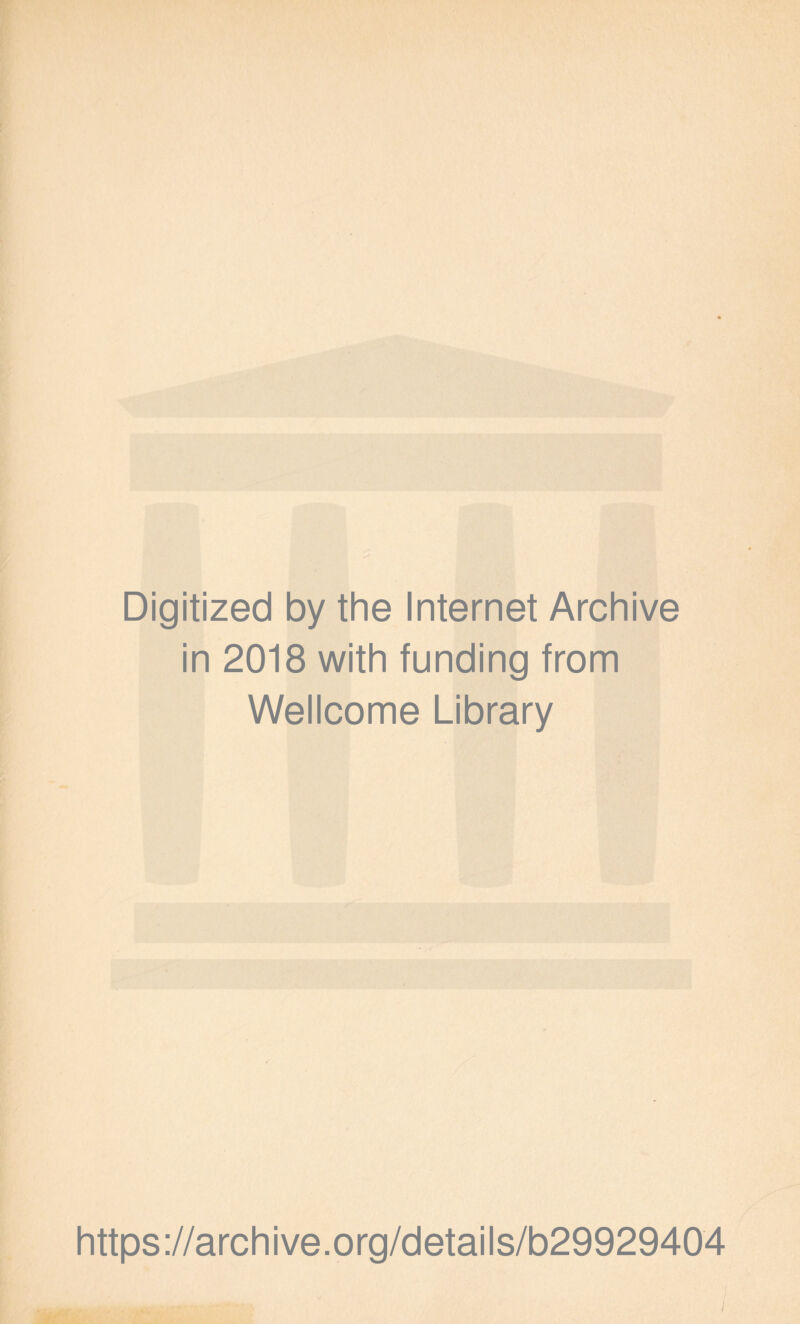 Digitized by the Internet Archive in 2018 with funding from Wellcome Library https://archive.org/details/b29929404