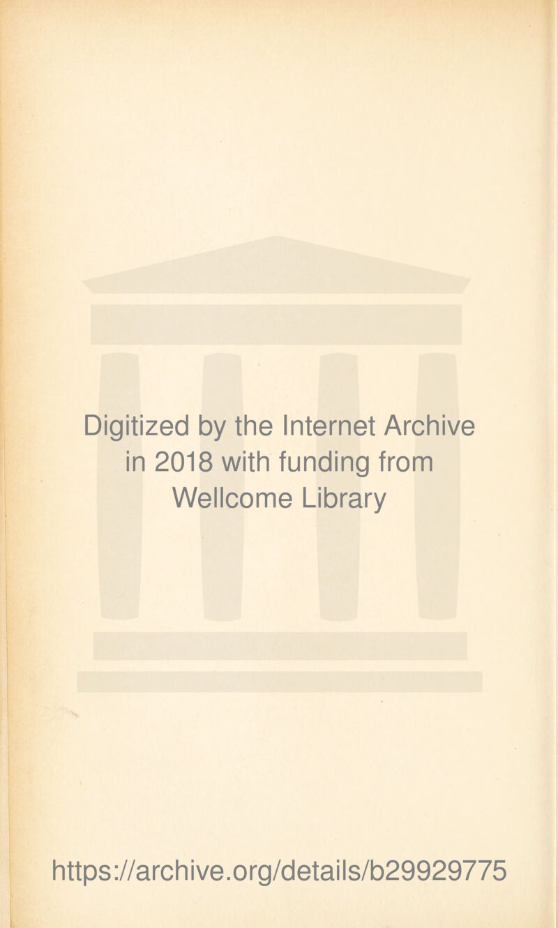 Digitized by the Internet Archive in 2018 with funding from Wellcome Library https://archive.org/details/b29929775