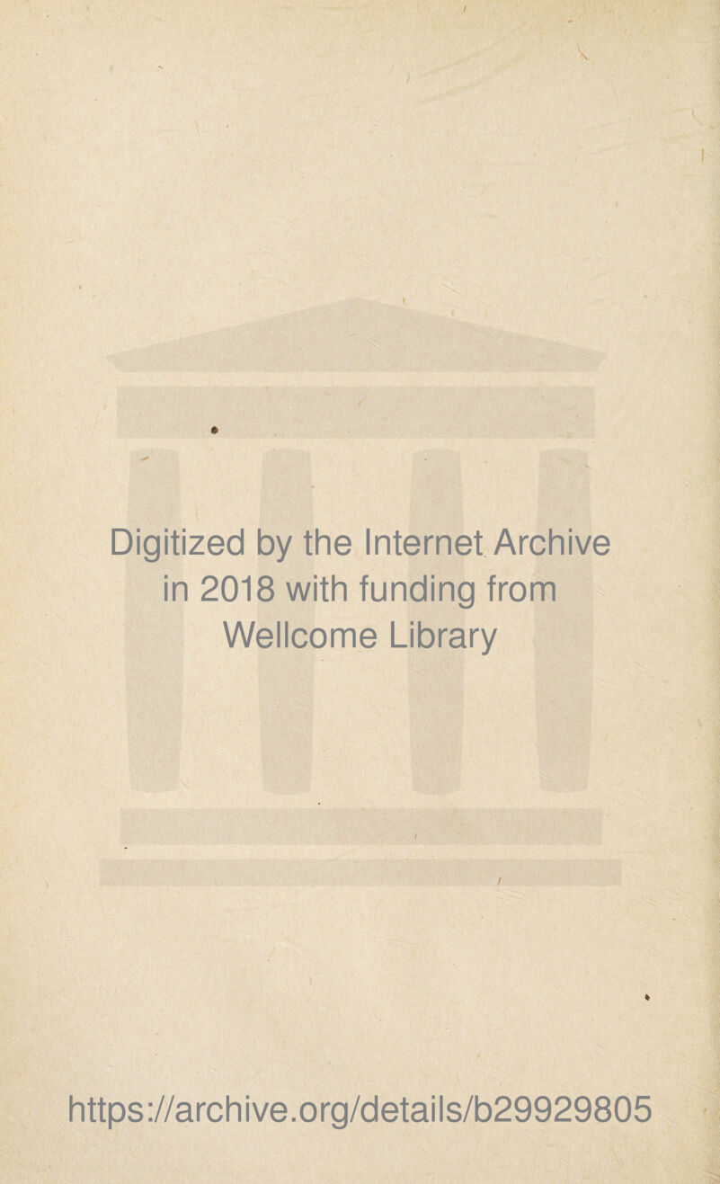 , '■ '.■'v- '^. ■ . ■ .'A 1 -:.y’'r:: i; r • . , . , . -» ^ . I / • '*'. .' ■.. \ ' .1. '■ ■•- ,-' ' -yr'^' -.I ^ ■ . ■ '■, ■-.. ■'■ • iV')! . ..^/: :^yy-A. y- i- -;. , VJ ’■' • .■>■ ■ 1 'k Digitized by the Internet Archive in 2018 with funding from Wellcome Library , il 1 X*; ”'‘^. V‘ ■'’ myy^'d?, A'' I ‘'y' https://archive.org/details/b29929805 i