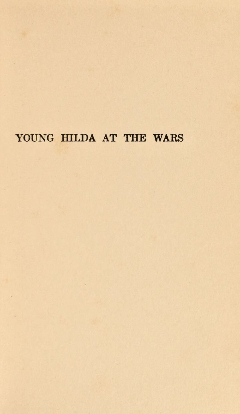 YOUNG HILDA AT THE WARS