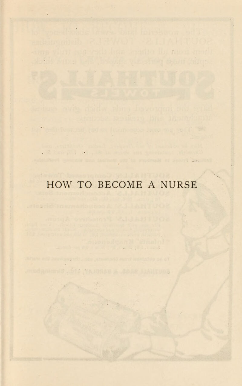 HOW TO BECOME A NURSE