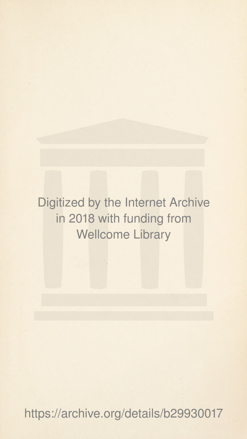 Digitized by the Internet Archive in 2018 with funding from Wellcome Library https://archive.org/details/b29930017