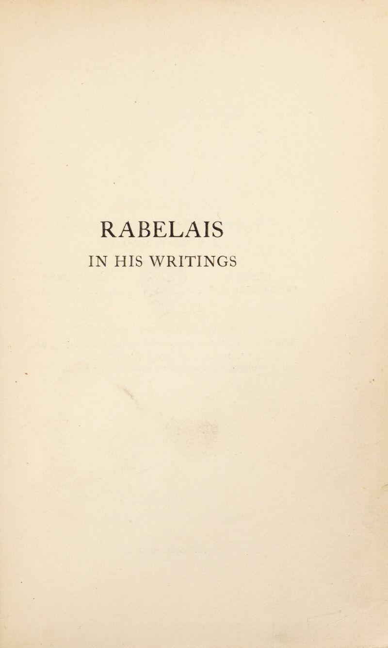 RABELAIS IN HIS WRITINGS