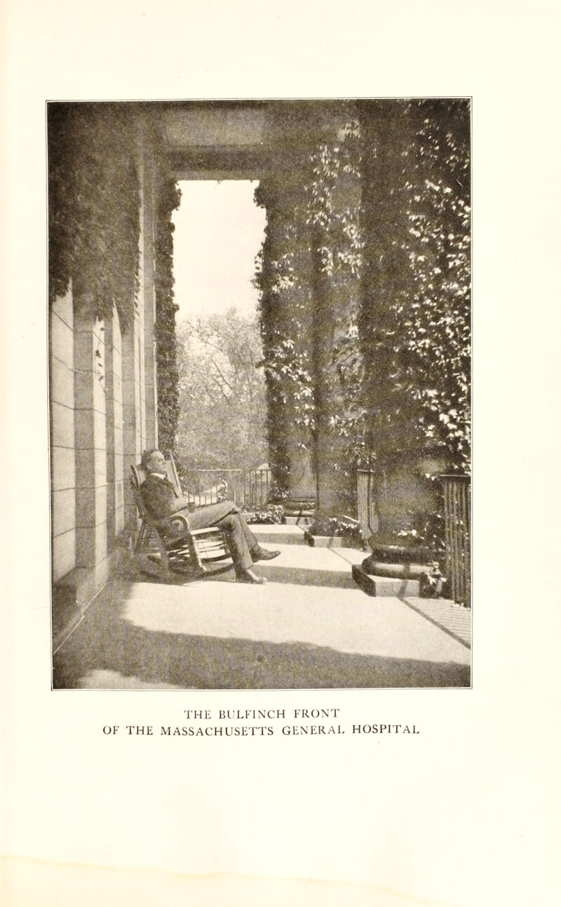 THE BULFINCH FRONT OF THE MASSACHUSETTS GENERAL HOSPITAL