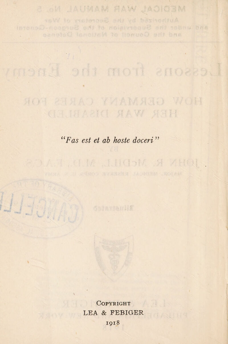“Fas est et ab hoste doceri ” Copyright LEA & FEBIGER 1918