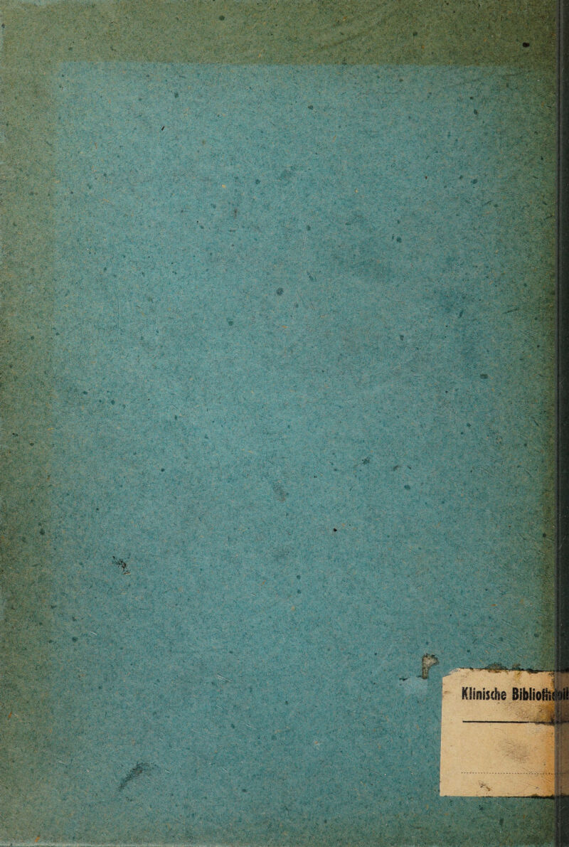 ■ »A %i*? ,. -.v ’?*•, . £>-r r ;JW'- ' -■ - .... « ,v;:nv: ,'-. ■*,. . •v ■ »ff.- ,..‘vi.;-i<. ggfe .4 -||F - V*’' '■A'Sfii ' vof-, •*. >4j@ ■ „ • - ' •• ? •-■^: '• ... ■ -. . • •' i>Ui #■ . ’ ' vrf.-.. «3H ;K .\ V c».- Klinische Bihlioflie 1 ■ * * • - :i^x, •• ■ ' t '. . ':■■*• •. ’*. '• . ' ' - ■ • . '