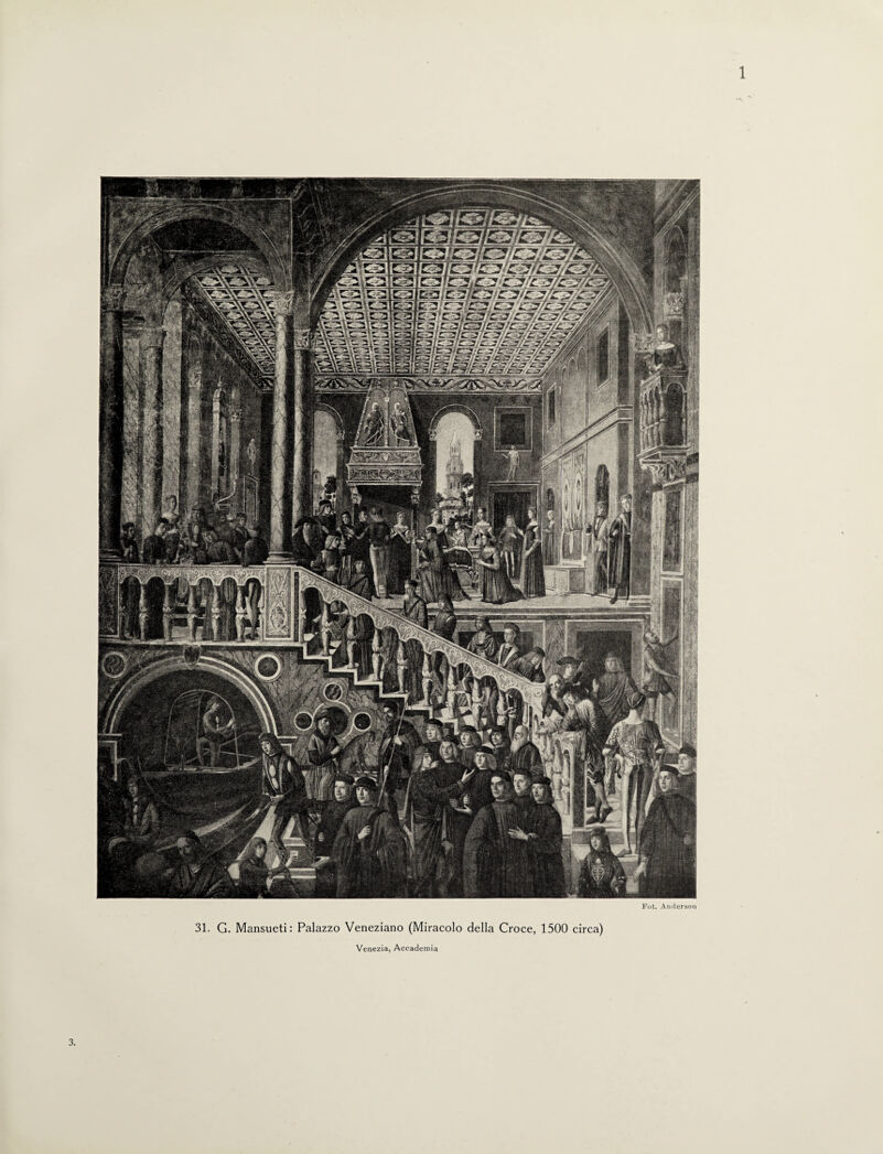 Fot. Anderson 31. G. Mansueti: Palazzo Veneziano (Miracolo della Croce, 1500 circa) Venezia, Accademia 3,