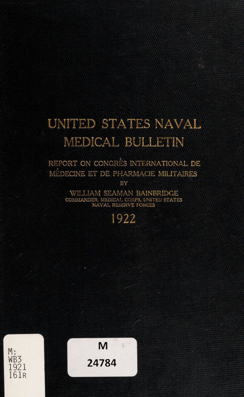 WILLIAM SEAMAN BAINBRIDGE COMMANDER„ MEDICAL COEPS, UNITED STATES NAVAL RESERVE FORCES WB3 1921 I61r