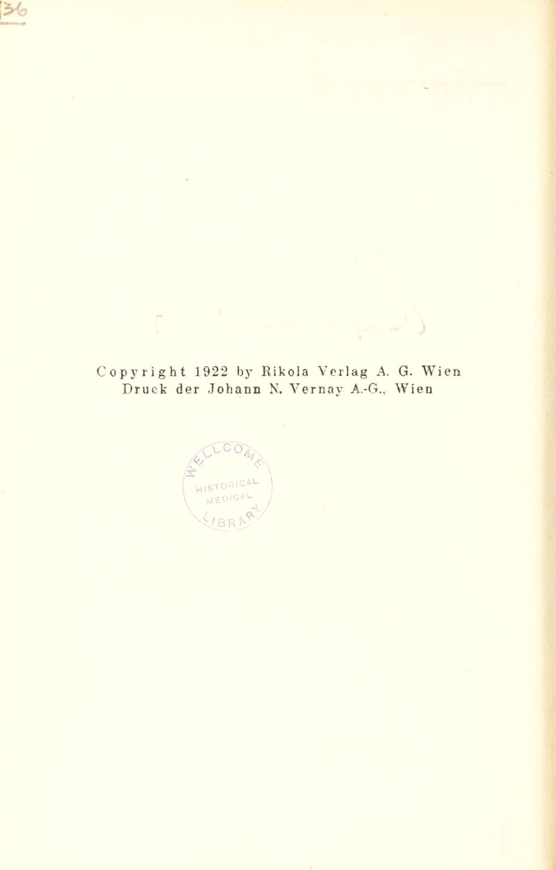 Copyright 1922 by Rikola Verlag A. G. Wien Druck der Johann N. Vernay A.-G., Wien