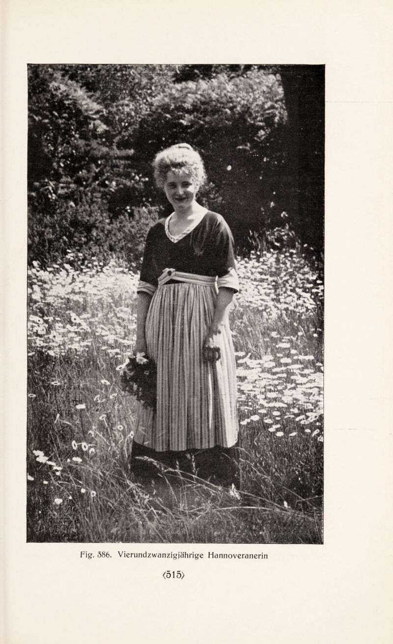 Fig. 386. Vierundzwanzigjährige Hannoveranerin <515)