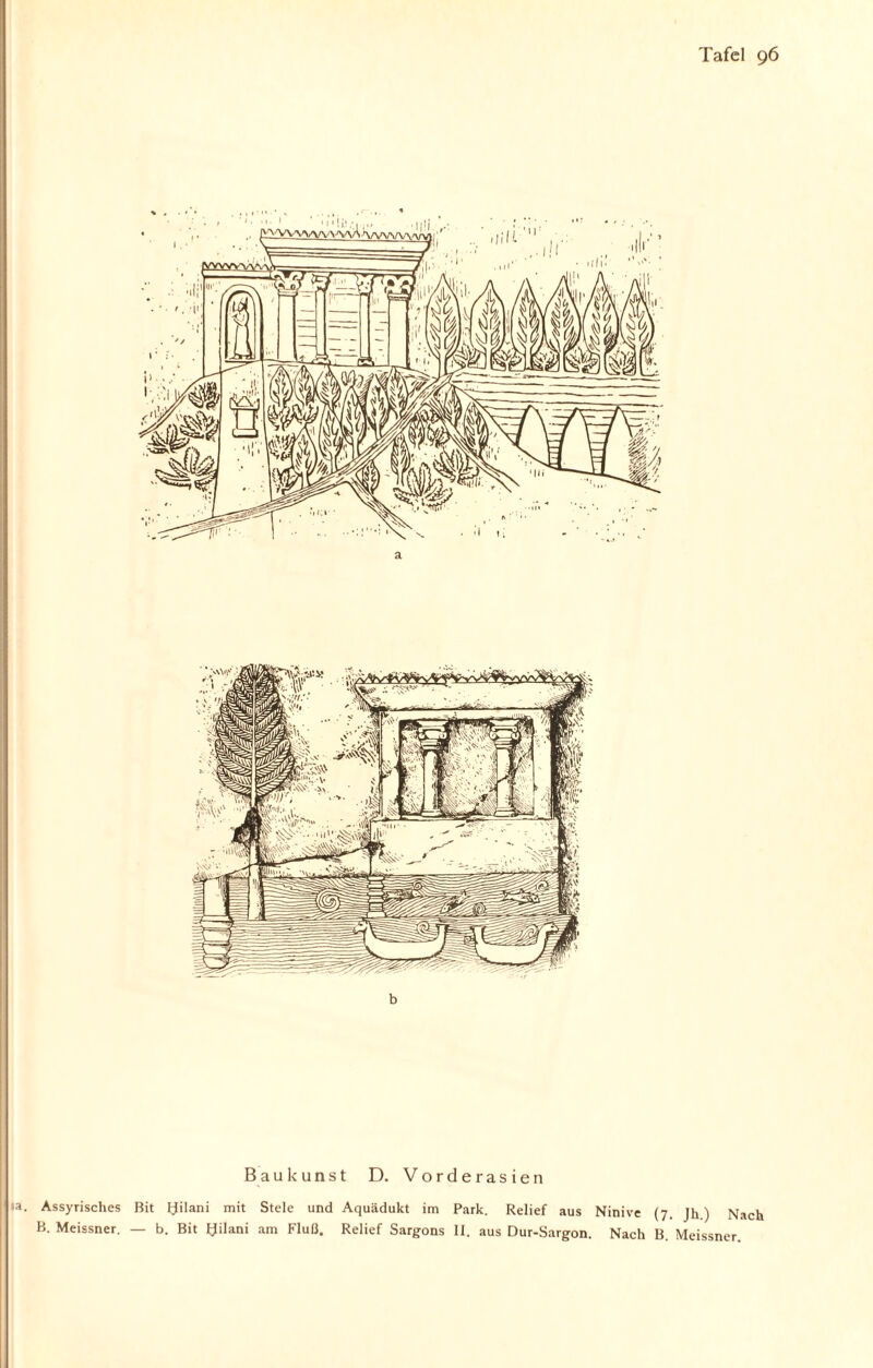 Assyrisches B. Meissner. Baukunst D. Vorderasien Bit yilani mit Stele und Aquädukt im Park. Relief aus Ninive (7. Jh.) Nach — b. Bit tfilani am Fluß. Relief Sargons II. aus Dur-Sargon. Nach B. Meissner.