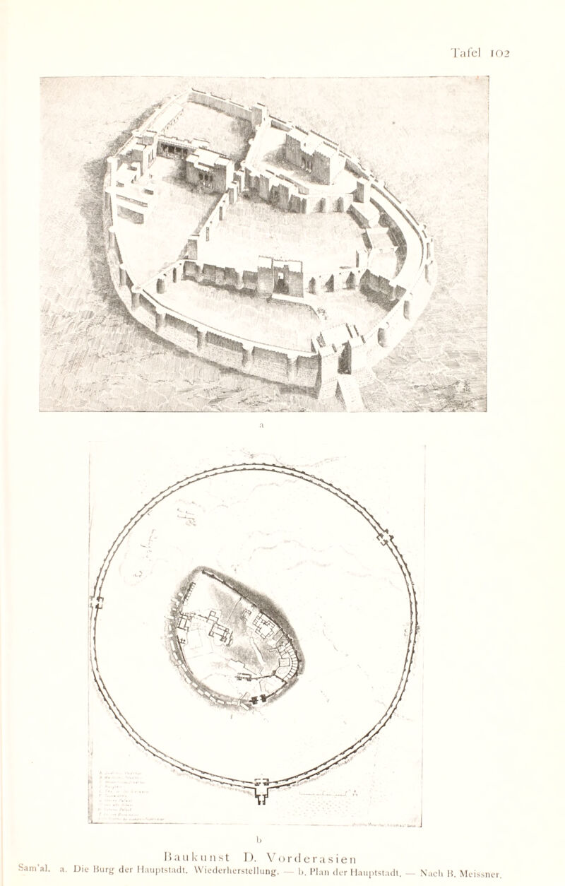 Sam’al. ; a I. Haukunst 1). Vorderasien Die Burg der Hauptstadt. Wiederherstellung. — b. Plan der Hauptstadt. — Nach B. Meissner.
