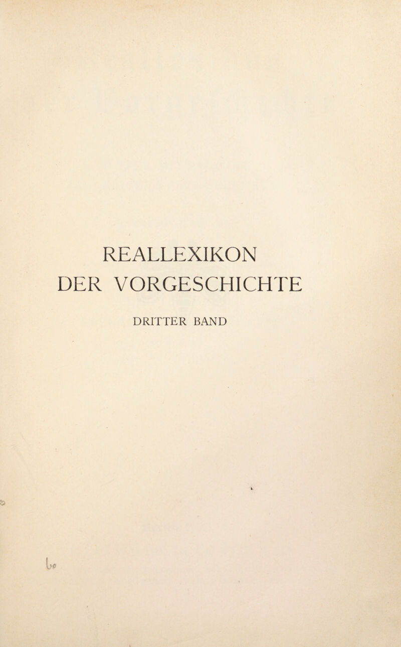 REALLEXIKON DER VORGESCHICHTE DRITTER BAND