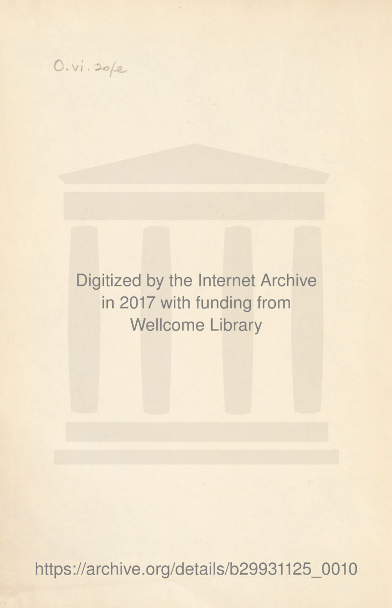 Digitized by the Internet Archive in 2017 with funding from Wellcome Library https ://archive.org/details/b29931125_0010