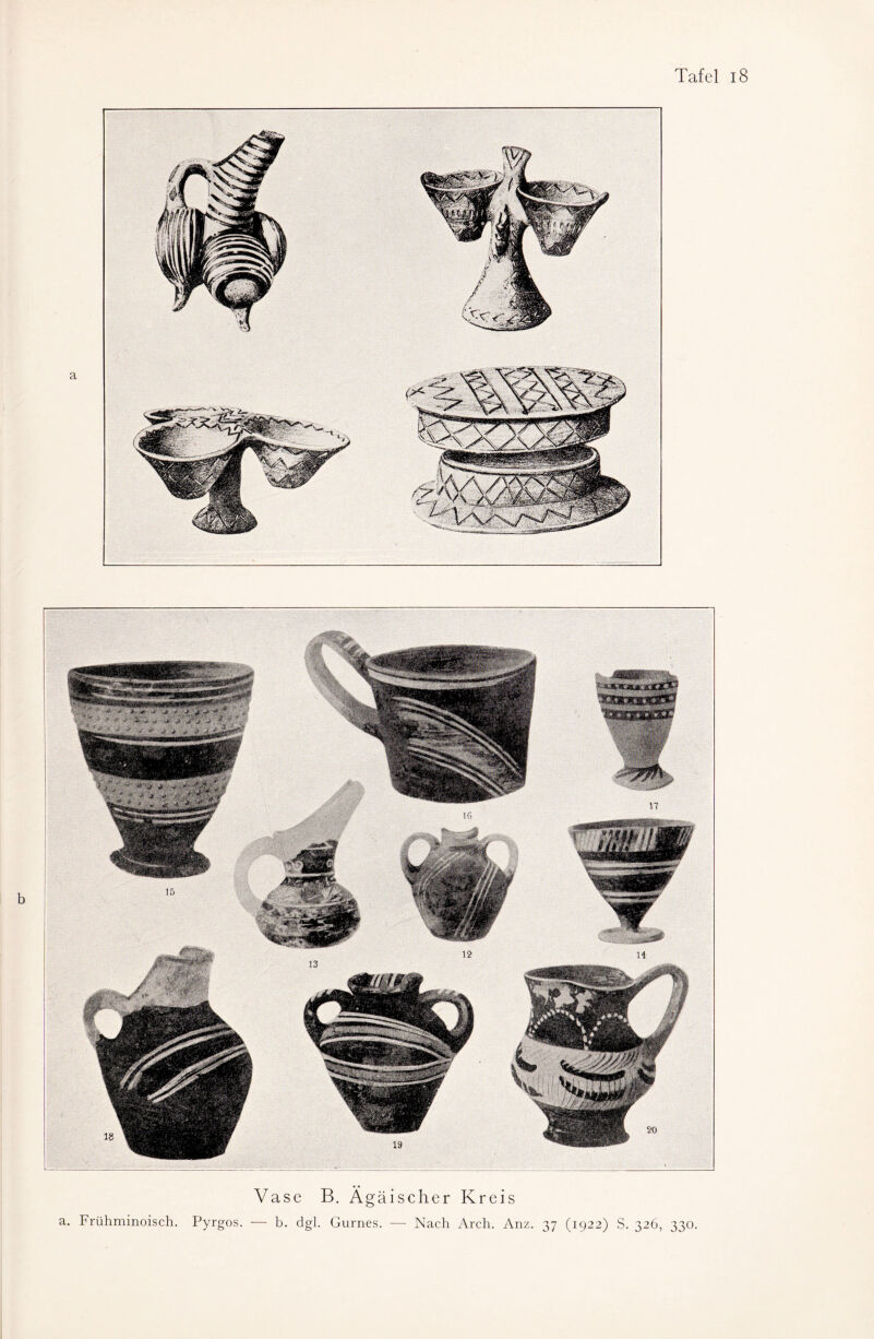 Vase B. Ägäischer Kreis a. Frühminoisch. Pyrgos. — b. dgl. Gurnes. —- Nach Arch. Anz. 37 (1922) S. 326, 330.